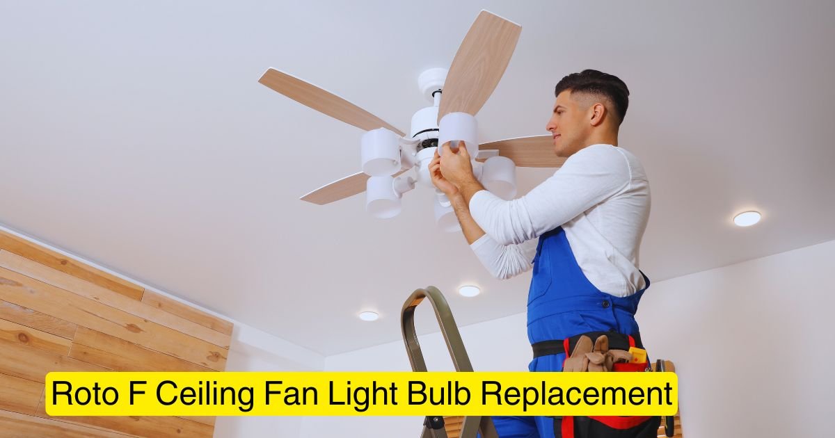 roto f ceiling fan light bulb replacement